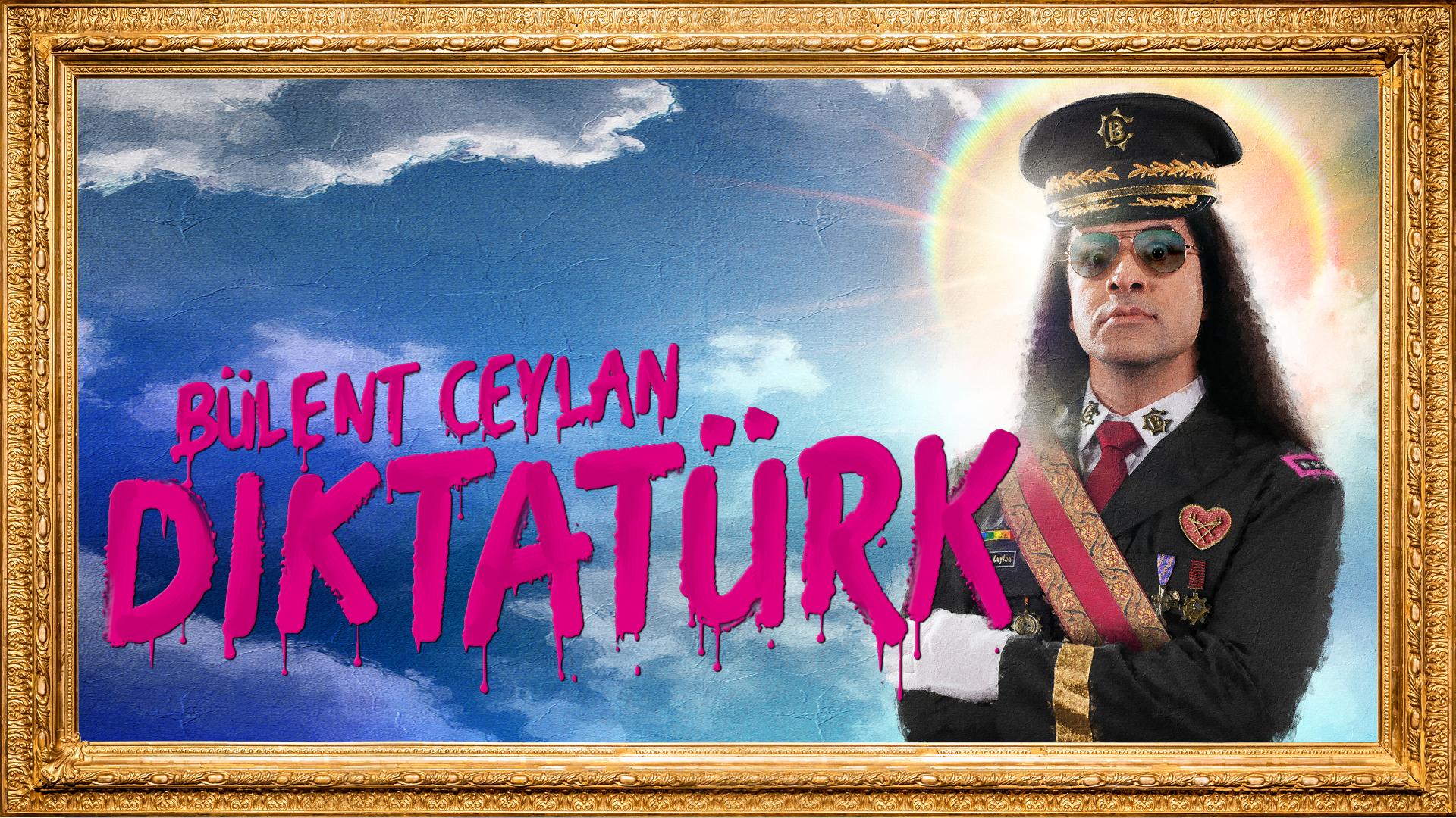 Bülent Ceylan – Diktatürk